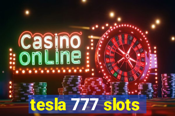 tesla 777 slots